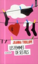 Couverture du livre « Les femmes de ses fils » de Joanna Trollope aux éditions Points