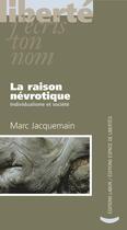 Couverture du livre « La raison névrotique ; individualisme et société » de Marc Jacquemain aux éditions Centre D'action Laique