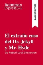 Couverture du livre « El extrano caso del Dr. Jekyll y Mr. Hyde de Robert Louis Stevenson (Guía de lectura) » de  aux éditions Resumenexpress