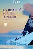 Couverture du livre « La beauté sauvera le monde ; 20 cartes » de Thierry Suzan aux éditions Geo