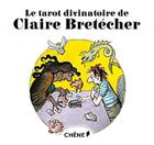 Couverture du livre « Le tarot divinatoire » de Claire Bretecher aux éditions Chene