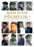 Couverture du livre « Nom d'un pêcheur ; surnoms des marins-pêcheurs de Saint-Vaast-la-Hougue » de  aux éditions Orep