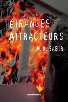 Couverture du livre « Étranges attracteurs » de M.K. Sabir aux éditions Kirographaires