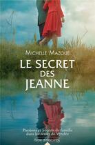 Couverture du livre « Le secret des Jeanne » de Michelle Mazoue aux éditions City