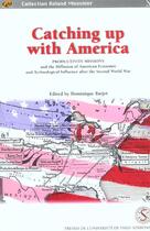 Couverture du livre « Catching up with america. productivity mission and the diffusion of american eco » de  aux éditions Sorbonne Universite Presses