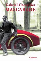 Couverture du livre « Mascarade » de Gabriel Chevallier aux éditions Le Dilettante