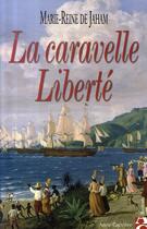 Couverture du livre « La caravelle liberté » de Marie-Reine De Jaham aux éditions Anne Carriere