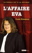 Couverture du livre « L'affaire Eva ; la parole est à la défense » de Keramidas aux éditions Autres Temps