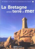 Couverture du livre « La Bretagne entre terre et mer » de  aux éditions Dakota