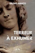 Couverture du livre « Terreur a exhumer » de Bruno Amato aux éditions Charles Corlet