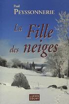 Couverture du livre « La fille des neiges » de Paul Peyssonnerie aux éditions Lucien Souny