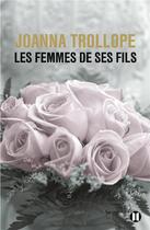 Couverture du livre « Les femmes de ses fils » de Joanna Trollope aux éditions Des Deux Terres