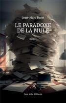 Couverture du livre « Le paradoxe de la mule » de Jean-Marc Buret aux éditions Cent Mille Milliards