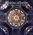 Couverture du livre « Visions célestes ; les plus belles coupoles d'Europe » de Stephenson-D aux éditions Citadelles & Mazenod