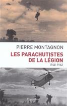 Couverture du livre « Les parachutistes de la légion 1948-1962 » de Pierre Montagnon aux éditions Pygmalion