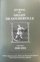 Couverture du livre « Journal de Gilles de Gouberville t.1 ; 1549-1553 » de  aux éditions Archives Departemenales De La Manche