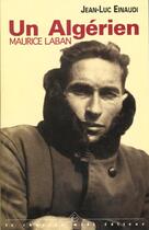 Couverture du livre « Un Algerien Maurice Laban » de Jean-Luc Einaudi aux éditions Cherche Midi