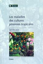 Couverture du livre « Les maladies des cultures pérennes tropicales » de Dominique Mariau aux éditions Cirad