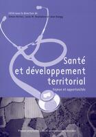 Couverture du livre « Développement territorial et santé ; opportunites et enjeux » de Richoz/Boulianne aux éditions Ppur