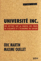 Couverture du livre « Université Inc » de Maxime Ouellet et Eric Martin aux éditions Lux Canada