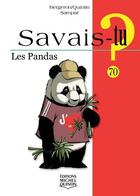 Couverture du livre « Savais-tu ? t.70 ; les pandas » de Sampar et Michel Quintin et Alain M. Bergeron aux éditions Michel Quintin