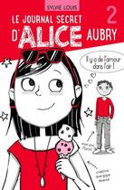 Couverture du livre « Le journal secret d'Alice Aubry Tome 2 » de Sylvie Louis aux éditions Dominique Et Compagnie