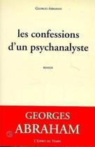 Couverture du livre « Les confessions d'un psychanalyste » de Georges Abraham aux éditions L'esprit Du Temps