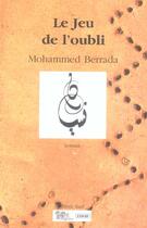 Couverture du livre « Le jeu de l'oubli » de Mohammed Berrada aux éditions Arganier