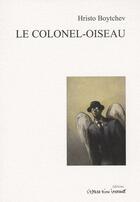 Couverture du livre « Le colonel-oiseau » de Hristo Bojcev aux éditions Espace D'un Instant