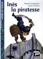 Couverture du livre « Inès la piratesse » de Coatanlem/Gomez aux éditions Talents Hauts