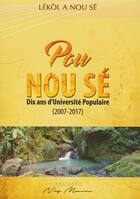 Couverture du livre « Pou nou se - dix ans d'universite populaire (2007-2017) » de Yo Te Pou Nou Se Ass aux éditions Neg Mawon