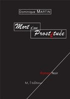 Couverture du livre « Mort d'une prostituée » de Dominique Martin aux éditions M L'editeur