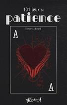 Couverture du livre « 101 jeux de patience » de Francesca Parodi aux éditions Bravo