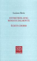 Couverture du livre « Entretiens avec Rossana Dalmonte ; suivi d'un choix d'écrits » de Luciano Berio aux éditions Contrechamps