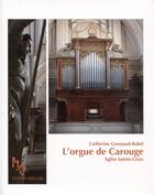 Couverture du livre « L'orgue de Carouge ; église Sainte-Croix » de Catherine Gremaud-Babel aux éditions Editions Papillon