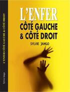 Couverture du livre « L'enfer cote gauche & cote droit » de Jango Sylvie aux éditions Adra