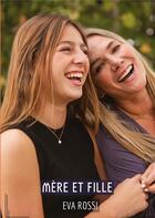 Couverture du livre « Mère et Fille : Histoires Érotiques Tabou pour Adultes » de Eva Rossi aux éditions Tredition