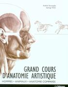 Couverture du livre « Grand cours d'anatomie artistique ; hommes, animaux, anatomie comparée » de Szunyoghy/Gyorghy aux éditions Ullmann