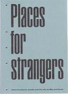 Couverture du livre « Places for strangers » de Mae Architects aux éditions Park Books