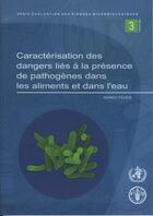 Couverture du livre « Caracterisation des dangers lies a la presence de pathogenes dans les aliments & dans l'eau (serie e » de  aux éditions Fao