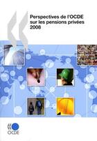 Couverture du livre « Perspectives de l'OCDE sur les pensions privées (édition 2008) » de  aux éditions Ocde