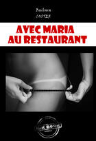 Couverture du livre « Avec Maria au restaurant » de Barbara Coster aux éditions Ink Book