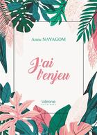Couverture du livre « J'ai l'enjeu » de Anne Nayagom aux éditions Verone