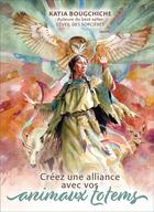 Couverture du livre « Créer une alliance avec vos animaux totem » de Katia Bougchiche aux éditions Leduc