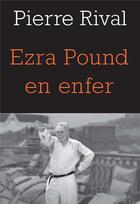 Couverture du livre « Ezra Pound en enfer » de Pierre Rival aux éditions L'herne