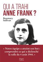 Couverture du livre « Qui a trahi Anne Frank ? » de Rosemary Sullivan aux éditions Harpercollins