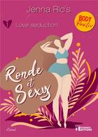 Couverture du livre « Ronde et sexy tome 1 - Love séduction » de Ric'S Jenna aux éditions Evidence Editions