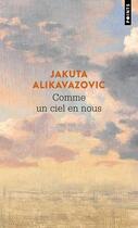 Couverture du livre « Comme un ciel en nous » de Jakuta Alikavazovic aux éditions Points