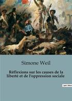 Couverture du livre « Réflexions sur les causes de la liberté et de l'oppression sociale » de Simone Weil aux éditions Shs Editions