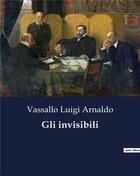 Couverture du livre « Gli invisibili » de Vassallo Luigi Arnaldo aux éditions Culturea